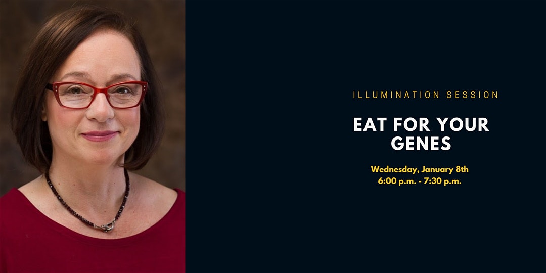 Illumination Session: Eat For Your Genes